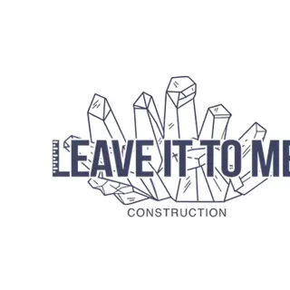 Leave It To Me Construction LLC